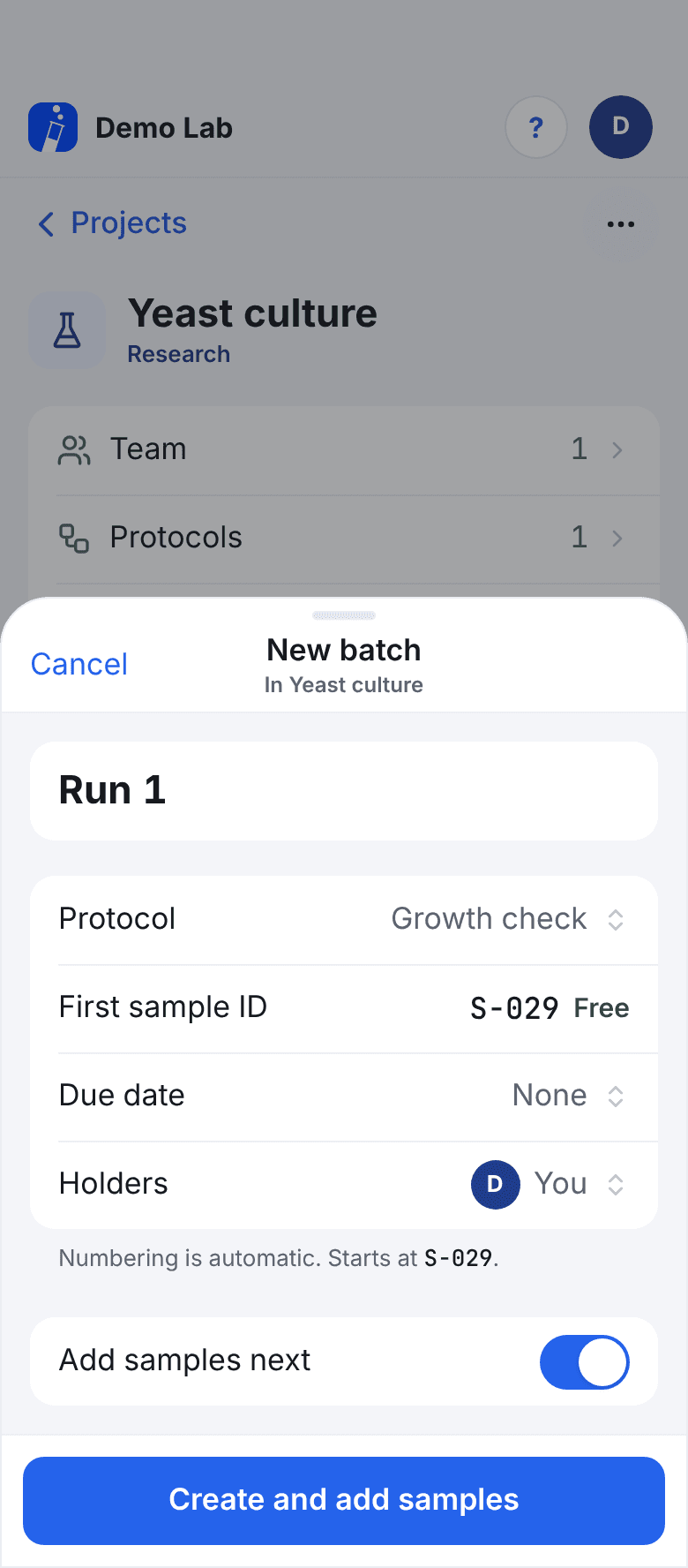 The New batch form in the project Yeast culture: the name Run 1, Protocol set to Growth check, First sample ID S-029 marked Free, Due date None, Holders You, a note that numbering is automatic, an Add samples next switch and a Create and add samples button.